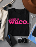 Raised In Waco