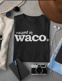 Raised In Waco